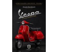 Vespa: Lo scooter che divenne l'Italia