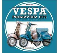 Vespa primavera ET3. Storia, modelli e documenti-History, models and documents. Ediz. illustrata