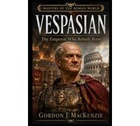 Vespasian: The Emperor Who Rebuilt Rome: 14