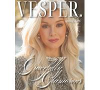 Vesper Magazine Spring 2026: The Gracefully Glamorous Issue