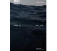 Vesper. Rivista di architettura, arti e teoria-Journal of architecture, arts & theory. Ediz. bilingue. Vol. 4: Esili ed esodi-Esiles and exoduses.