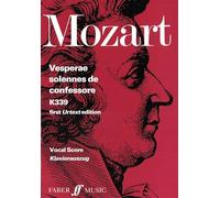 Vesperae Solennes De Confessore, K339: for SATB Chorus, Soloists, and Orchestra: (Vocal Score)