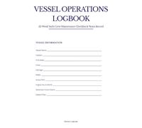 Vessel Operations Logbook: 52-Week Yacht Crew Maintenance Checklist & Notes Record