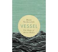 Vessel: The Shape of Absent Bodies