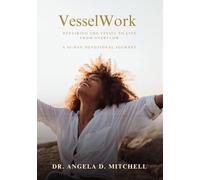 VesselWork: Repairing the Vessel to Live from Overflow - A 40-Day Devotional Journey