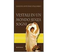Vestali in un mondo senza sogni