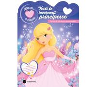 Vesti le luccicanti principesse. Ediz. a colori