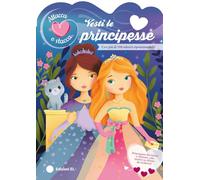 Vesti le principesse. Ediz. a colori