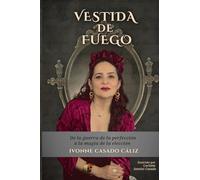 Vestida de Fuego: De la guerra de la perfección a la magia de la elección