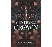 Vestige of the Crown: Book One: A Violent Beginning