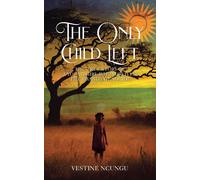 Vestine Ncungu The Only Child Left (Tascabile)