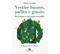 Vestire buono, pulito e giusto. Per tornare a una moda sostenibile [Hardcover] [