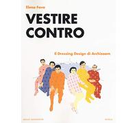 Vestire contro. Il dressing design di Archizoom