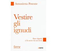 Vestire gli ignudi. Dare dignità ci fa uscire da noi stessi