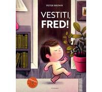 Vestiti, Fred! Ediz. a colori