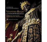 Vestitio Regis. La vestizione del Volto Santo di Lucca. Ediz. italiana e inglese