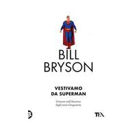 Vestivamo da Superman