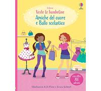 Amiche del cuore-Ballo scolastico. Ediz. a colori