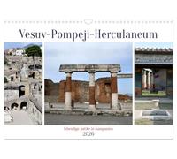 Vesuv-Pompeji-Herculaneum, lebendige Antike in Kampanien (Wandkalender 2026 DIN A3 quer), CALVENDO Monatskalender: Bilder von den Spuren des verheerenden Vulkanausbruchs des Vesuv im Jahr 79 n. Chr.
