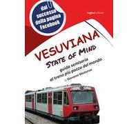 Vesuviana State of mind. Guida semiseria al treno più pazzo del mondo