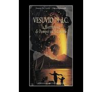 Vesuvio 79 d. C. La distruzione di Pompei ed Ercolano