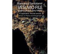 Vesuvio file. La prima disaster story italiana di Francesco Santoianni, 2020,