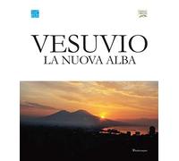 Vesuvio. La nuova alba. Catalogo della mostra (Napoli, 3-30 giugno 2019). Ediz. italiana e inglese