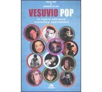Vesuvio pop. La nuova canzone melodica napoletana