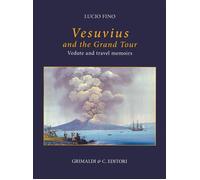 Vesuvius on the Grand tour - [Grimaldi & C.editori]