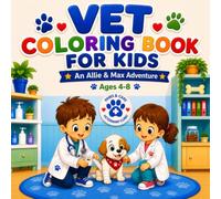 Vet Coloring Book for Kids Ages 4-8: An Allie & Max Adventure