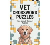 Vet Crossword Puzzles: Crossword Puzzles about Pets, Animals, Veterinary Life and More | 6x9 inches, 121 Pages | 60 Engaging Puzzles … Perfect Gift for Holidays, Travel, and Relaxation