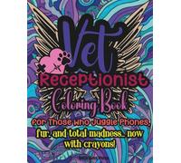 Vet Receptionist Coloring Book: 56 Pages Color Your Way Through the Day with Cute Vet-Themed Illustrations for Adult