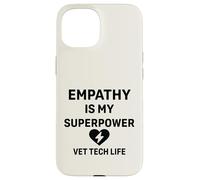 Vet Tech Life Animal Care - L'empatia è il mio superpotere Custodia per iPhone 15