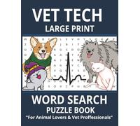 vet tech word search: Vet tech Large Print Word Search Puzzles, ideal for Veterinary Technicians, animal lovers, Vet Tech Gifts, Veterinarian ... , 165 pages, 8.5" x 11inc, 100+ Puzzles