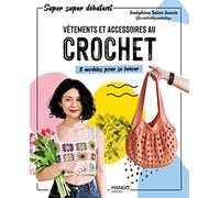 Vêtements et accessoires au crochet: 8 modèles pour se lancer