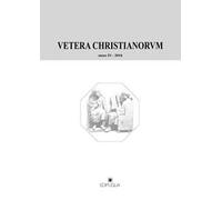 Vetera christianorum. Rivista del Dipartimento di studi classici e cristiani dell'Università degli studi di Bari (2016). Vol. 53