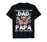 Veteran I Have Two Title Dad And Papa American Flag Maglietta