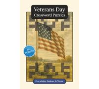 Veterans Day Crossword Puzzles: Crossword Puzzles with Easy to Read Print about Veterans Day, Traditions, History and More | 6x9 inches, 120 pages | ... Gift for Vacations, Holidays and Relaxation