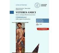 Veteres amici. Storia e antologia della letteratura latina. L'essenziale. Dalle origini al tardoantico. Per le Scuole superiori
