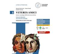 Veteres amici. Storia e antologia della letteratura latina. Per le Scuole superiori. Dalle origini all'età di Cesare (Vol. 1)