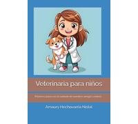 Veterinaria para niños: Primeros pasos en el cuidado de nuestros amigos caninos