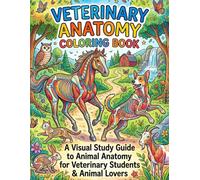 Veterinary Anatomy Coloring Book: A Visual Study Guide to Animal Anatomy for Veterinary Students & Animal Lovers