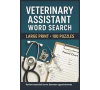 Veterinary Assistant Word Search: 100 Large Print Word Searches for Veterinary Assistants on Anatomy, Medications, Procedures, Handling, Lab Work, and Client Communication