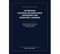 Veterinary Controlled Substance Log Book: The Complete Clinic Recordkeeping Ledger for Narcotic Inventory Tracking, Drug Administration, and Audit Compliance