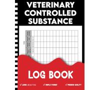 Veterinary Controlled Substance Log Book: Veterinary Drug Record Book for Controlled Substances - Track Medication Usage, Waste, Dosage, and ... Hospitals, and Animal Care Facilities