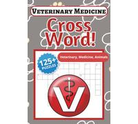 Veterinary Crossword Puzzles Book: Easy-to-Read Print about Veterinary, Medicine, Animals and More | 6 x 9 inches, 250 pages | 125+ Puzzles…Gift for Vacations, Holidays, and Free Time.