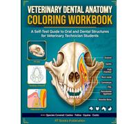 Veterinary Dental Anatomy Coloring Workbook: A Self-Test Guide to Oral and Dental Structures for Veterinary Technician Students