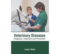 Veterinary Diseases: Diagnosis, Treatment and Prevention (Copertina rigida)