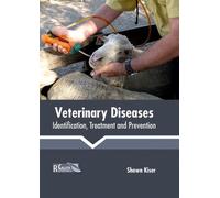 Veterinary Diseases: Identification, Treatment and Prevention (Copertina rigida)