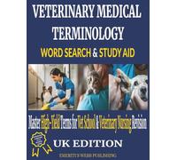 Veterinary Medical Terminology Word Search & Study Aid UK EDITION: Master High-Yield Terms for Vet School & Veterinary Nursing Revision